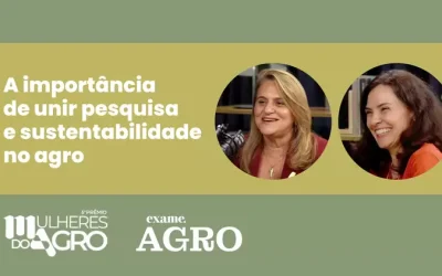 A importância de unir pesquisa e sustentabilidade no agro | EXAME Agro e Prêmio Mulheres do Agro