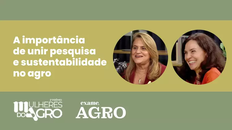 A importância de unir pesquisa e sustentabilidade no agro | EXAME Agro e Prêmio Mulheres do Agro